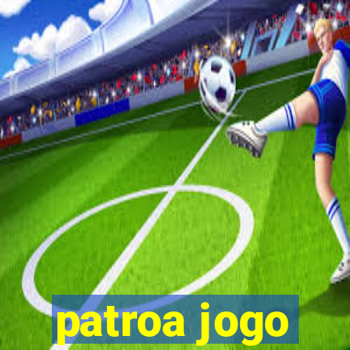 patroa jogo